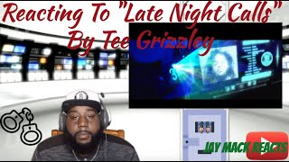 Jay Mack Reacts To "Late Night Calls" By Tee Grizzley