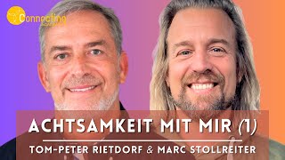 Der Schlüssel zum erfüllten Leben - Achtsamkeit mit mir (1) - Experten Talk mit Tom Peter Rietdorf