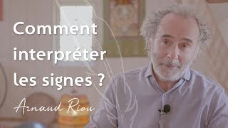 Comment interpréter les signes - Arnaud Riou