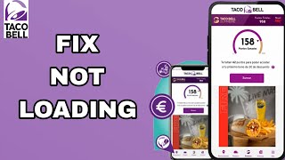 How To Fix And Solve Not Loading On Taco Bell App | Final Solution