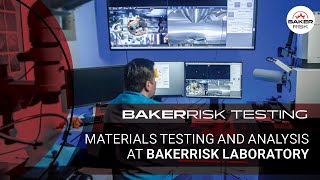 Materials Testing and Analysis at BakerRisk Laboratory