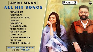 Amrit Maan All Hit Songs (Part - 2) || Reuploaded || Amrit Maan All Songs || Latest Punjabi Jukebox