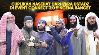 MASYAALLAH!! INI KUTIPAN-KUTIPAN NASIHAT DI EVENT CONNECT 3.0 DARI PARA USTADZ!!