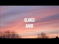 David//BLANCO - lyrics/testo