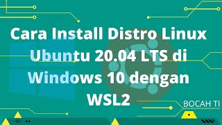 Install Distro Linux Ubuntu 20.04 LTS di Windows 10 (WSL 2) - Windows Subsystem for Linux 2