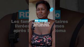 #RDCongo : les familles de militaires livrées à elles-mêmes après la prise de #Goma