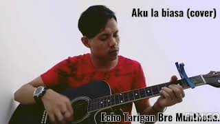 Lagu karo terbaru 2020 La Biasa cip. Netty vera b. (cover) Echo Tarigan Bre Munthena.