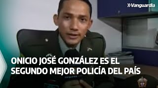 Onicio José González es el segundo mejor policía del país | Vanguardia