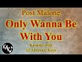 Only Wanna Be With You Karaoke Post Malone (Pokémon) Instrumental Lower Higher Female Original Key