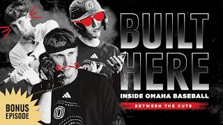 Built Here: Inside Omaha Baseball - Between the Cuts