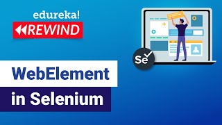 WebElement in Selenium | Web Elements & Element Locators | Selenium | Edureka Rewind - 5