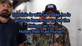 Teaching Dominic how to put the fittings in the Holley Red Fuel Pump