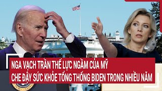 Tin thế giới: Nga vạch trần thế lực ngầm của Mỹ che đậy sức khỏe tổng thống Biden nhiều năm