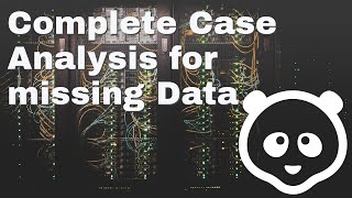 Complete case analysis in python | How to get rid of missing data in Python