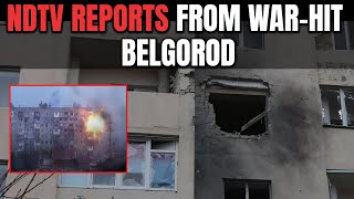 Russia Ukraine War | Ukraine Strikes Belgorod, 4 Killed - NDTV Reports From War-Hit City