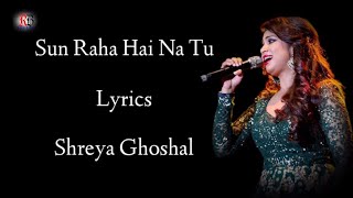 Sun Raha Hai Na Tu Lyrics | Shreya Ghoshal | Ankit T | Shradha K | Aditya K Aashiqui 2 | RB Lyrics
