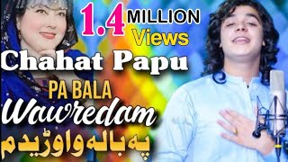 Pa Bala Wawredam پہ بلا واوڑیدم | Chahat Papu | Pashto Songs 2022 | Music Official Video
