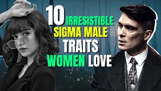 Irresistible Sigma Male Traits Women Love