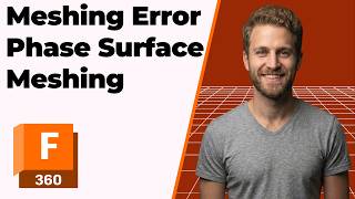 Fusion 360 Meshing Error Phase Surface Meshing (2026 Easy Guide)