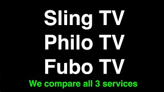 Sling TV vs Philo TV vs Fubo TV