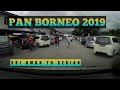 Pan Borneo Project 2019 | Sri Aman to Serian (DASHCAM)