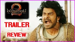 Baahubali 2 Movie Trailer  -  Review | Prabhas | Rana | Anushka | SS Rajamouli | The Conclusion