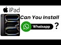 Can You Install WhatsApp Messenger On Your iPad?