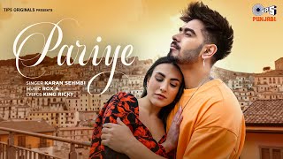 Pariye (Official Video) | Karan Sehmbi | Sara Salvia | King Ricky | Rox A | New Punjabi Song 2023