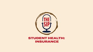 The Sip | Student Health: Insurance