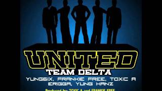 United - Team Delta (Feat Frankie Free, Toxic A, Yung Hanz, Erigga New Money & Yung 6ix)