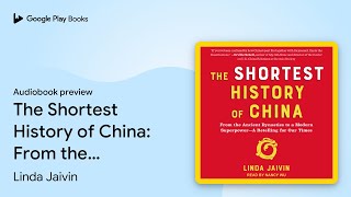 The Shortest History of China: From the Ancient… by Linda Jaivin · Audiobook preview