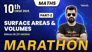 Surface Areas & Volumes Marathon | Part 2 | Class 10 Maths | CBSE 2025 |🔥 Shimon Sir