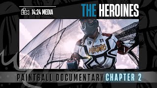 The Heroines - The Documentary Part 2 | WNXL Professional Women's Paintball