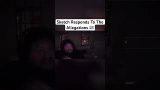Sketch Responds To The Allegations About Him 🏳️🌈