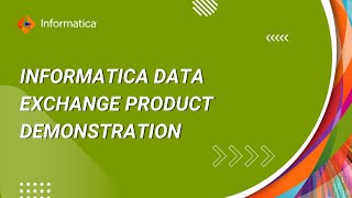 Informatica Data Exchange Product Demonstration