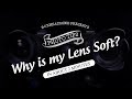 Why is my lens soft? (Photography)