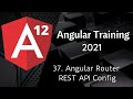 37 angular router REST API Config | Angular 12 Tutorial | NAVEEN SAGGAM