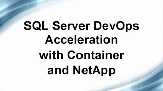SQL Server DevOPs Acceleration with WinDock and NetApp