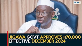 Minimum Wage: Jigawa Govt Approves ₦70,000 Effective December 2024