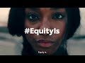 #EquityIs...Working to create a more equitable and inclusive world | Unilever