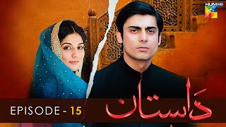 Dastaan - Episode 15 - Sanam Baloch l Fawad Khan l Saba Qamar - HUM TV