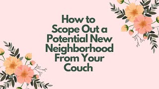 How to Scope Out Neighborhoods From Your Couch | Search Zillow Effectively!