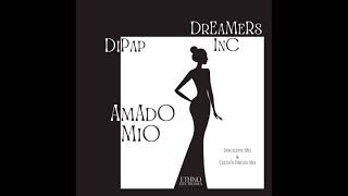 DiPap,Dreamers Inc. - Amado Mio (Afro Latin Mix)