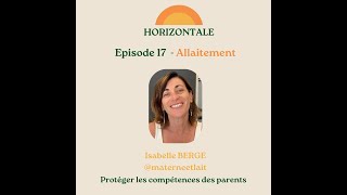 Episode 17 - L'allaitement avec Isabelle BERGE - Protéger les compétences des parents