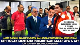 ETH TOLAK MENTAH2 PERMINTAAN MAAF AFC \u0026 AFF‼️LANTANG \u0026 BERANI KATAKAN INI⁉️