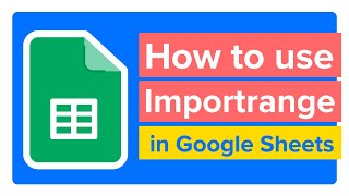 How to use IMPORTRANGE in Google Sheets [Instructions & Tips]
