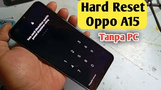 Hard Reset Oppo A15 Lupa Password Tanpa Pc