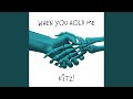 When You Hold Me