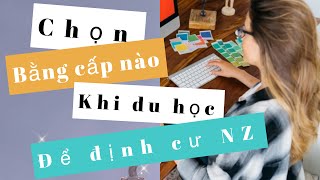 Chọn bằng cấp và ngành học nào để du học và tăng cơ hội định cư New Zealand - hãy đăng ký kênh nhé