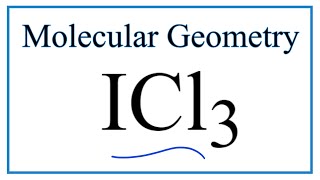 ICl3 (Iodine trichloride) Molecular Geometry, Bond Angles (and Electron Geometry)